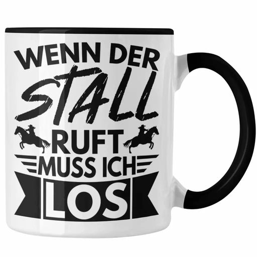 Trendation - Lustige Reiter Sprüche Geschenk Tasse Reiterin Pferde Mädchen Geschenkidee Pferde Wenn Der Stall Ruft Muss Ich Los Trendation