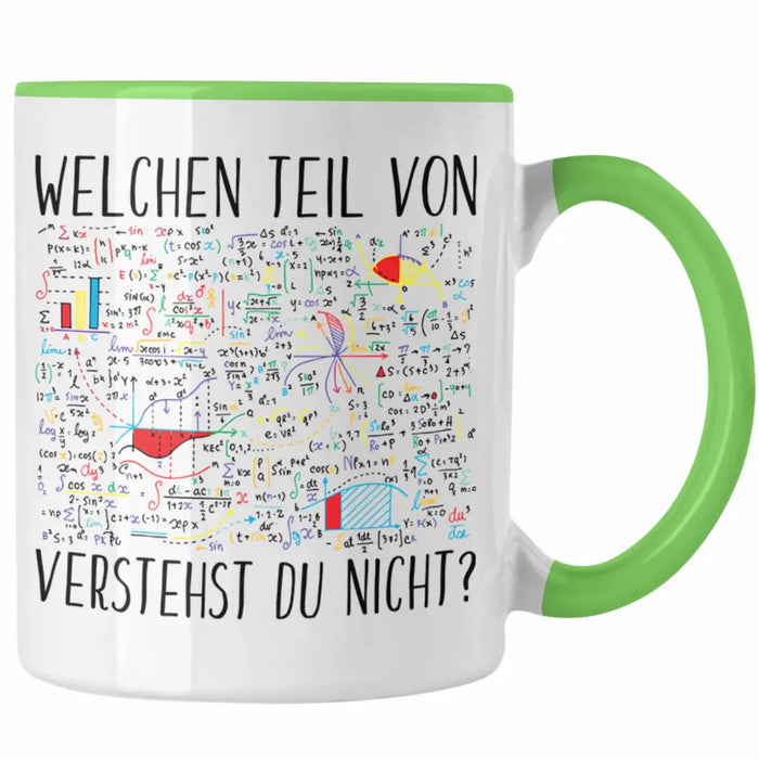 Trendation - Lustige Tasse Geschenk Welchen Tell Von Verstehst du Nicht Mathematiker Physiker Mathelehrer Geschenkidee Grün Trendation