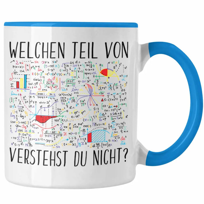 Trendation - Lustige Tasse Geschenk Welchen Tell Von Verstehst du Nicht Mathematiker Physiker Mathelehrer Geschenkidee Blau Trendation