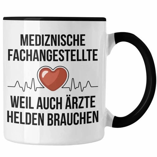 Trendation - Medizinische Fachangestellte Tasse Geschenk Herzschlag Weil Auch Ärzte Helden Brauchen Arzthelfer Trendation