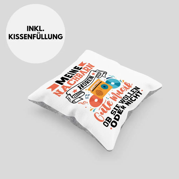 Trendation - Meine Nachbarn Hören Gute Musik Ob Sie Wollen Oder Nicht Kissen Geschenk Lustiger Spruch Dekokissen mit Füllung 40x40 Rosa Trendation