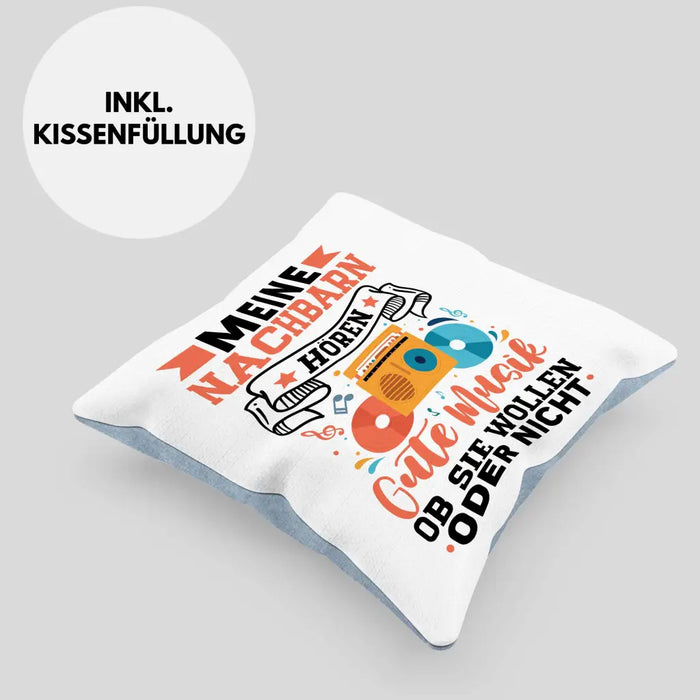 Trendation - Meine Nachbarn Hören Gute Musik Ob Sie Wollen Oder Nicht Kissen Geschenk Lustiger Spruch Dekokissen mit Füllung 40x40 Rosa Trendation