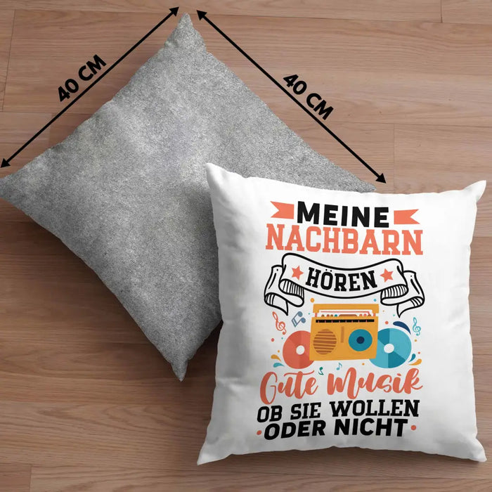 Trendation - Meine Nachbarn Hören Gute Musik Ob Sie Wollen Oder Nicht Kissen Geschenk Lustiger Spruch Dekokissen mit Füllung 40x40 Rosa Trendation