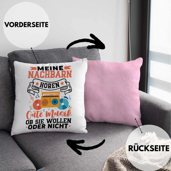 Trendation - Meine Nachbarn Hören Gute Musik Ob Sie Wollen Oder Nicht Kissen Geschenk Lustiger Spruch Dekokissen mit Füllung 40x40 Rosa Trendation