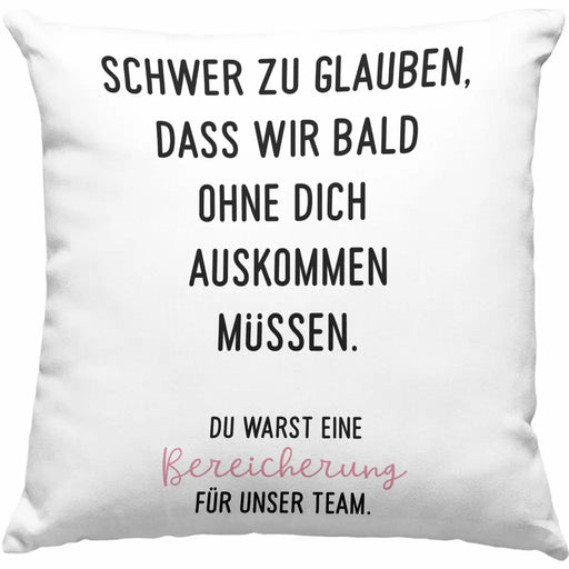 Trendation - Schwer Zu Glauben Kissen Geschenk zum Abschied Jobwechsel Neuer Job Geschenkidee Dekokissen mit Füllung 40x40 Rosa Trendation