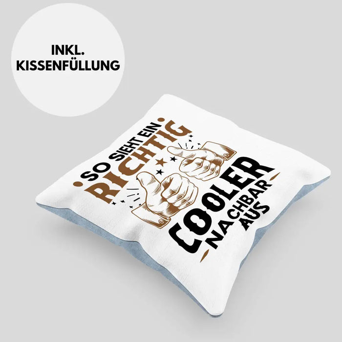 Trendation - So Sieht Ein Richtig Cooler Nachbar Aus Kissen Geschenk Bester Nachbar Geschenkidee Nachbarn Dekokissen mit Füllung 40x40 Rosa Trendation