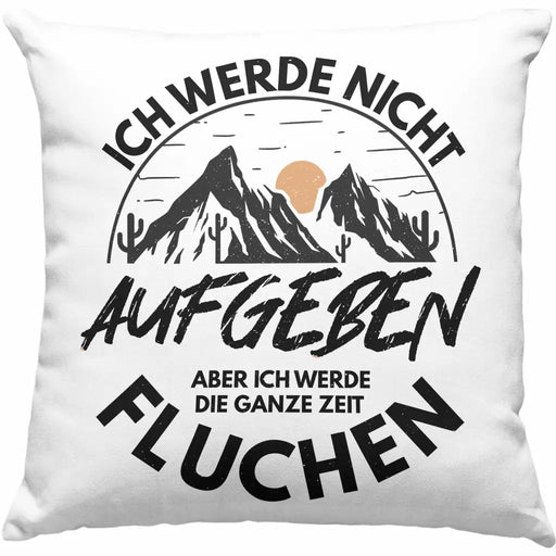 Trendation - Wandern Kissen Geschenk Ich Werde Nicht Aufgeben Geschenk Berge Wanderer Geschenkidee Dekokissen mit Füllung 40x40 Rosa Trendation