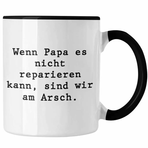 Wenn Papa Das Nicht Reparieren Kann Geschenk Tasse Vater Vatertag Geschenkidee Vatertagsgeschenk von Sohn Tochter Lustige Sprüche Kaffeetasse Papa Lustig Trendation