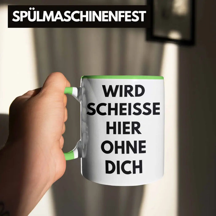 Wird Sch Hier Ohne Dich Jobwechsel Tasse Geschenk Kollege Kollegin Lustig Abschiedsgeschenk Sprüche Abschied Neuer Job Lustig Grün Trendation