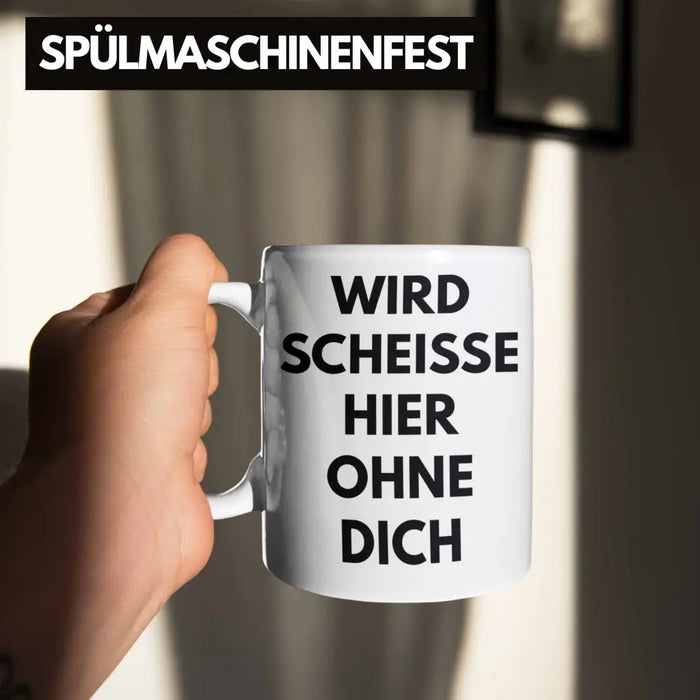 Wird Sch Hier Ohne Dich Jobwechsel Tasse Geschenk Kollege Kollegin Lustig Abschiedsgeschenk Sprüche Abschied Neuer Job Lustig Weiß Trendation