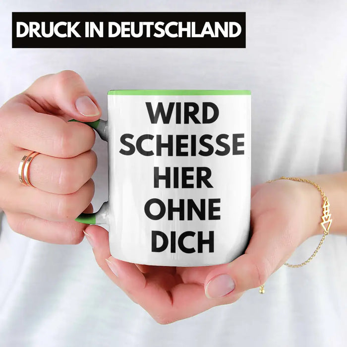 Wird Sch Hier Ohne Dich Jobwechsel Tasse Geschenk Kollege Kollegin Lustig Abschiedsgeschenk Sprüche Abschied Neuer Job Lustig Grün Trendation