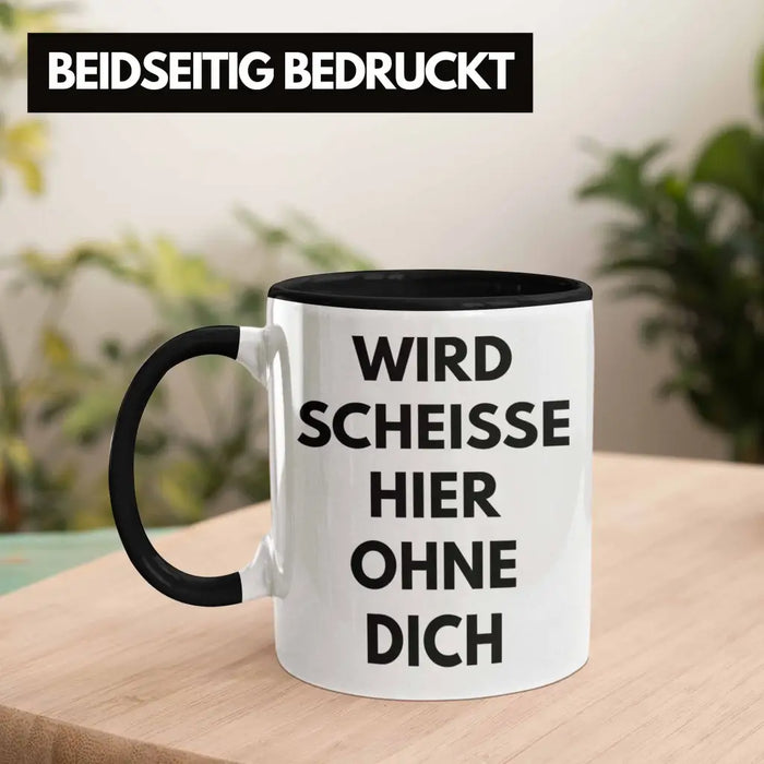 Wird Sch Hier Ohne Dich Jobwechsel Tasse Geschenk Kollege Kollegin Lustig Abschiedsgeschenk Sprüche Abschied Neuer Job Lustig Trendation
