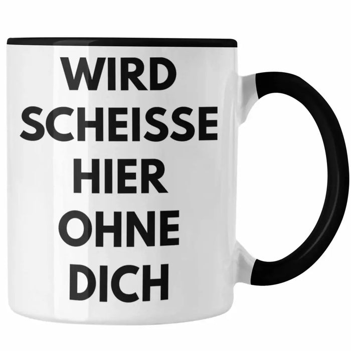 Wird Sch Hier Ohne Dich Jobwechsel Tasse Geschenk Kollege Kollegin Lustig Abschiedsgeschenk Sprüche Abschied Neuer Job Lustig Trendation