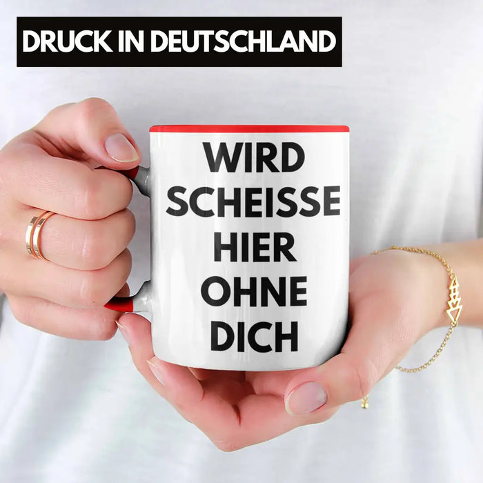 Wird Sch Hier Ohne Dich Jobwechsel Tasse Geschenk Kollege Kollegin Lustig Abschiedsgeschenk Sprüche Abschied Neuer Job Lustig Rot Trendation
