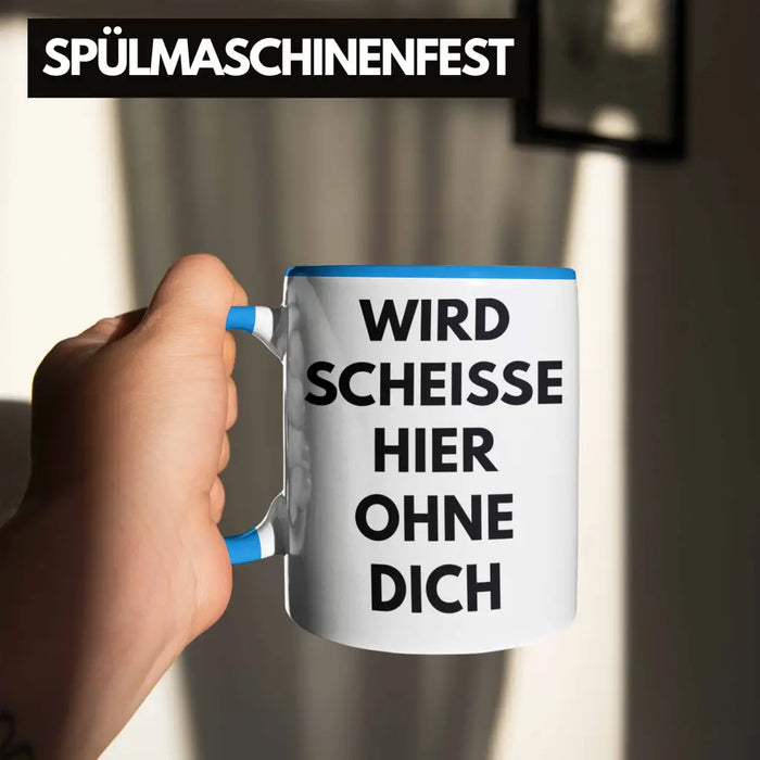 Wird Sch Hier Ohne Dich Jobwechsel Tasse Geschenk Kollege Kollegin Lustig Abschiedsgeschenk Sprüche Abschied Neuer Job Lustig Blau Trendation