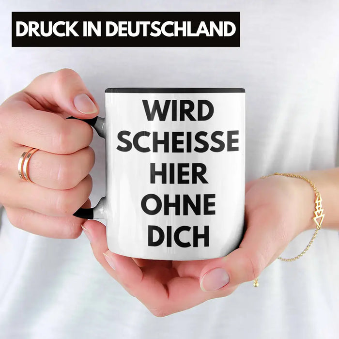 Wird Sch Hier Ohne Dich Jobwechsel Tasse Geschenk Kollege Kollegin Lustig Abschiedsgeschenk Sprüche Abschied Neuer Job Lustig Trendation