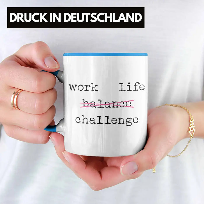 Work Life Challange Tasse mit Spruch Frauen Frau Geschenk Büro Arbeit Kollegin Kollege Geschenk Blau Trendation