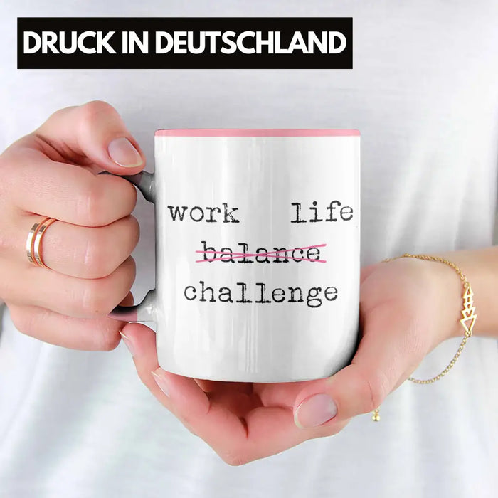 Work Life Challange Tasse mit Spruch Frauen Frau Geschenk Büro Arbeit Kollegin Kollege Geschenk Rosa Trendation
