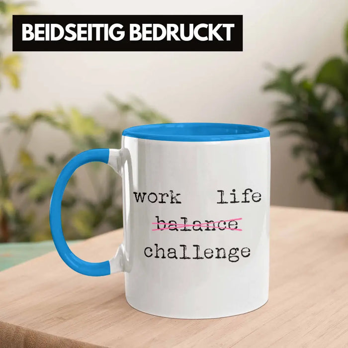 Work Life Challange Tasse mit Spruch Frauen Frau Geschenk Büro Arbeit Kollegin Kollege Geschenk Blau Trendation