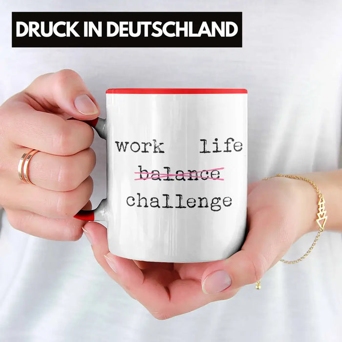 Work Life Challange Tasse mit Spruch Frauen Frau Geschenk Büro Arbeit Kollegin Kollege Geschenk Rot Trendation