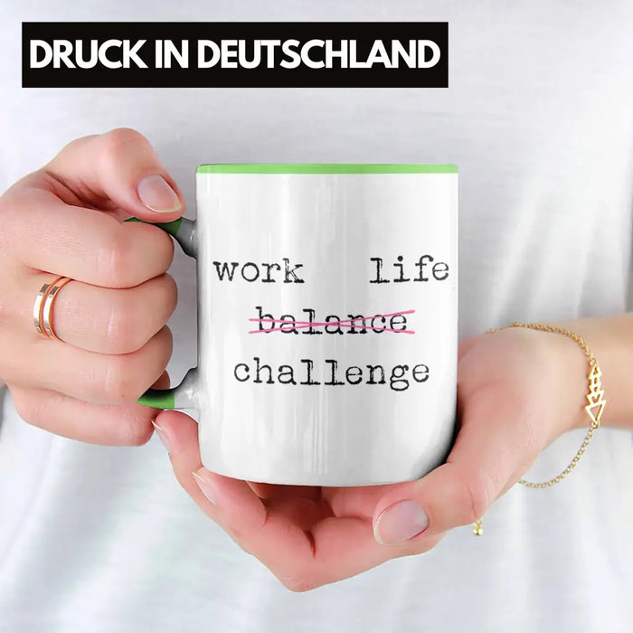 Work Life Challange Tasse mit Spruch Frauen Frau Geschenk Büro Arbeit Kollegin Kollege Geschenk Grün Trendation