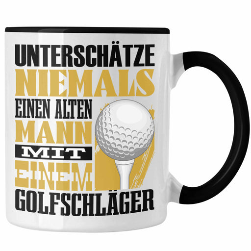 Golfer Tasse Geschenk für Golfspieler Lustiger Spruch Unterschätze Niemals Alten Mann mit Golfschläger Trendation