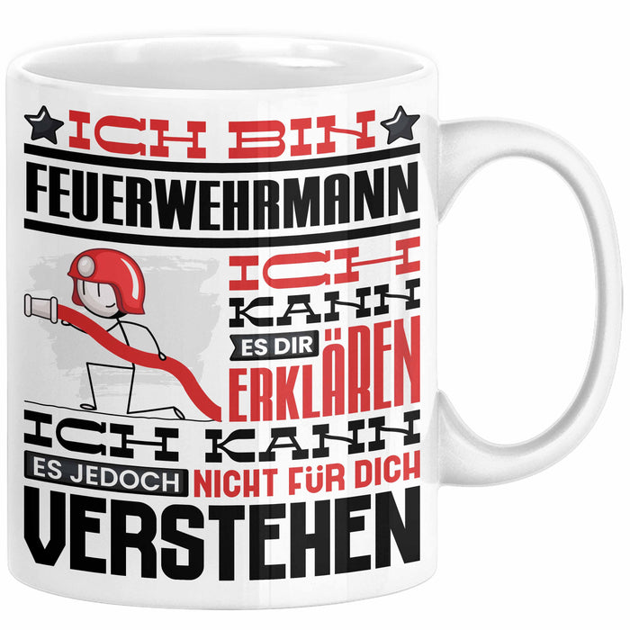 Feuerwehrmann Geschenk Tasse Geschenkidee für Feuerwehrmann Geburtstag Lustiger Spruch Ich Bin Feuerwehrmann Ich Kann Es Dir Erklären Aber Nicht Für Dich Verstehen Weiß Trendation