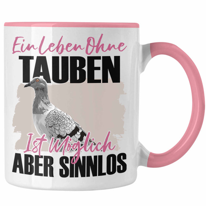 Eule Tasse Geschenk Spruch Tauben Liebhaber Geschenkidee Ein Leben Ohne Tauben Rosa Trendation