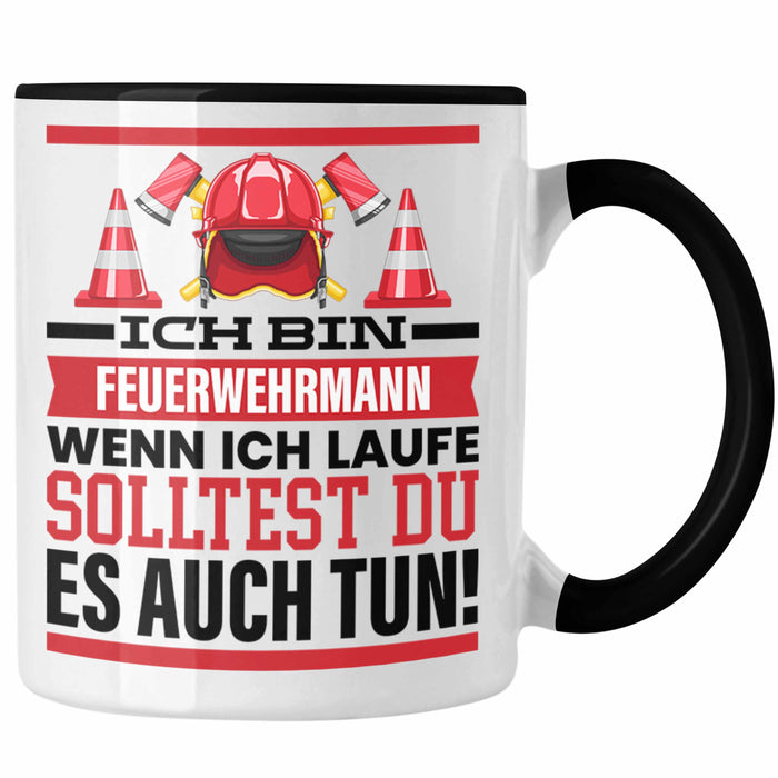 Feuerwehrmann Tasse Geschenk Feuerwehr Spruch Männer Geschenkidee Wenn Ich Renne Solltest Du Es Auch Trendation