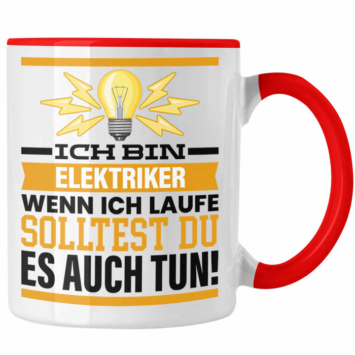 Elektriker Tasse Geschenk Spruch Männer Geschenkidee Wenn Ich Renne Solltest Du Es Auch Rot Trendation
