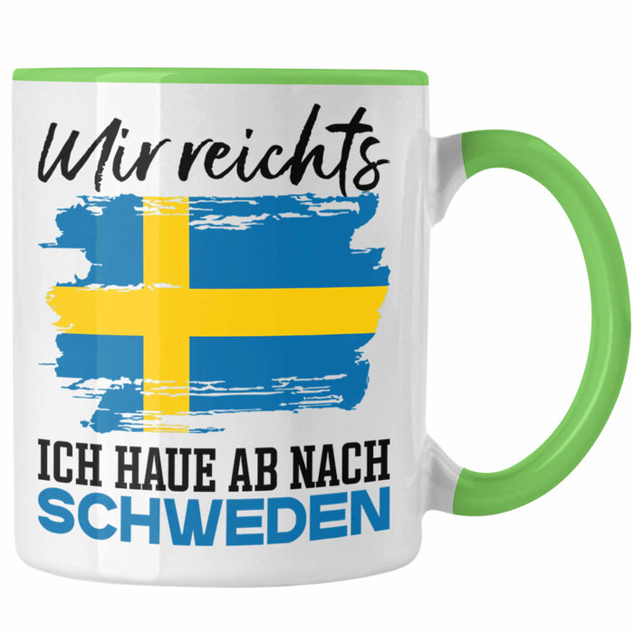 Mir Reichts Ich Hau Ab Nach Schweden Tasse Geschenk Urlaub Schweden Urlaub Grün Trendation