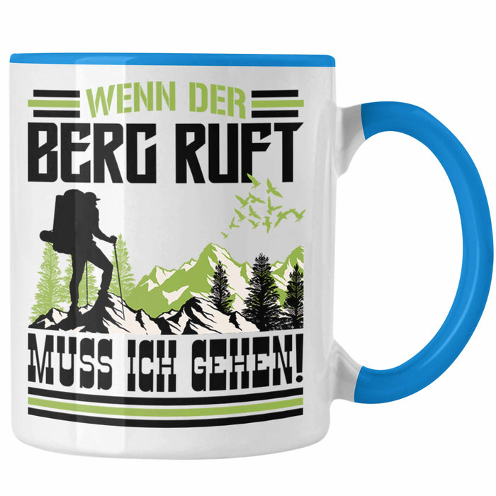 Wenn Der Berg Ruft Muss Ich Gehen Tasse Wanderer Wintersportler Geschenk Blau Trendation