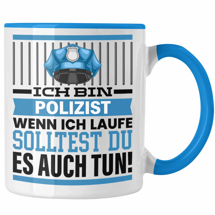 Polizist Tasse Geschenk Spruch Männer Polizei Geschenkidee Wenn Ich Renne Solltest Du Es Auch Blau Trendation