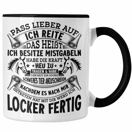 Reiterin Tasse Spruch Geschenk Pferde-Liebhaberin Geschenkidee Mädchen Pass Lieber Auf Ich Reite Trendation