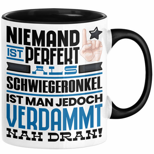 Schwiegeronkel Geschenk Tasse Lustige Geschenkidee für Schwiegeronkel Geburtstag Kaffee-Becher Niemand Ist Perfekt Aber Als Schwiegeronkel Ist Man Nah Dran Trendation
