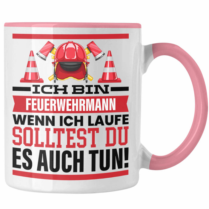 Feuerwehrmann Tasse Geschenk Feuerwehr Spruch Männer Geschenkidee Wenn Ich Renne Solltest Du Es Auch Rosa Trendation
