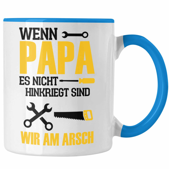 Tasse für den besten Papa zum Vatertag Wenn Papa Es Nicht Hinkriegt Geschenkidee Vater Blau Trendation