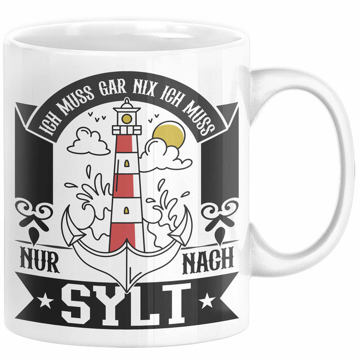 Sylt Tasse Geschenk Ich Muss Gar Nichts Ich Muss Nur Nach Sylt Urlaub Weiß Trendation