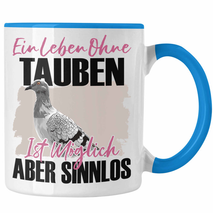 Eule Tasse Geschenk Spruch Tauben Liebhaber Geschenkidee Ein Leben Ohne Tauben Blau Trendation