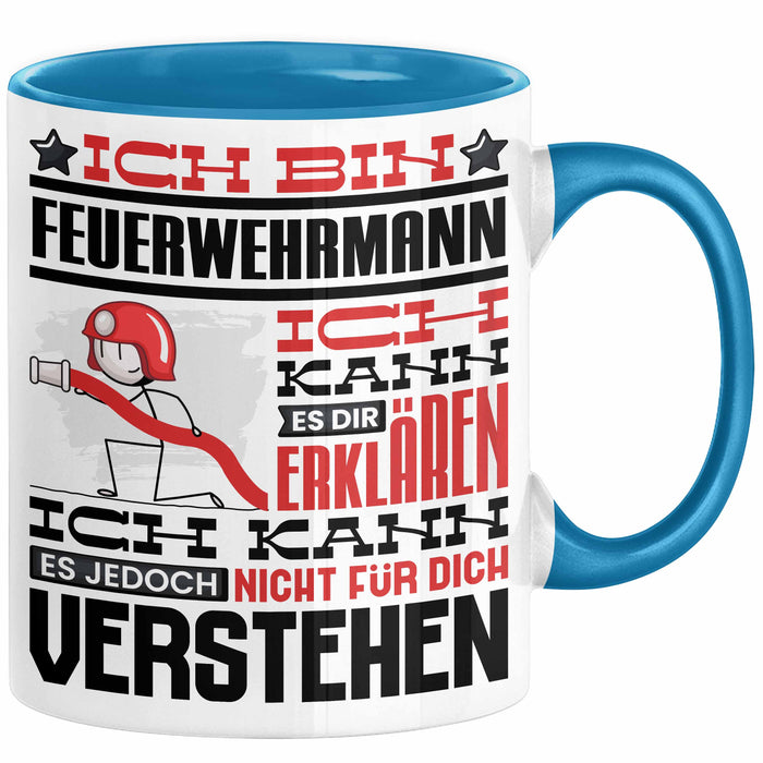 Feuerwehrmann Geschenk Tasse Geschenkidee für Feuerwehrmann Geburtstag Lustiger Spruch Ich Bin Feuerwehrmann Ich Kann Es Dir Erklären Aber Nicht Für Dich Verstehen Blau Trendation