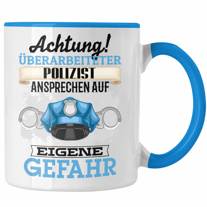 Polizist Tasse Geschenk Lustiger Spruch Geschenkidee Kaffeebecher für Polizei Einsatz Blau Trendation