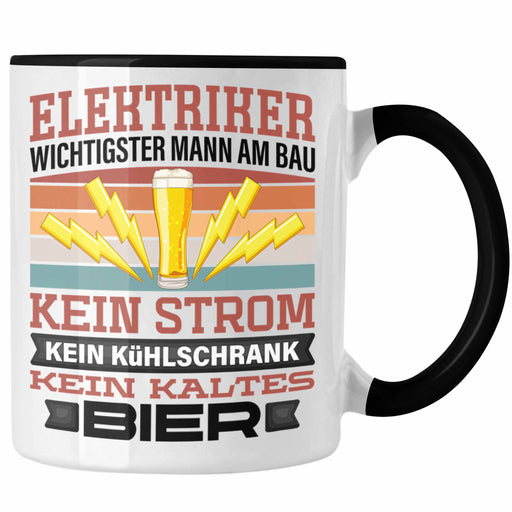 Elektriker Tasse Spruch Wichtigster Mann Am Bau Geschenkidee Elektriker Sprüche Trendation