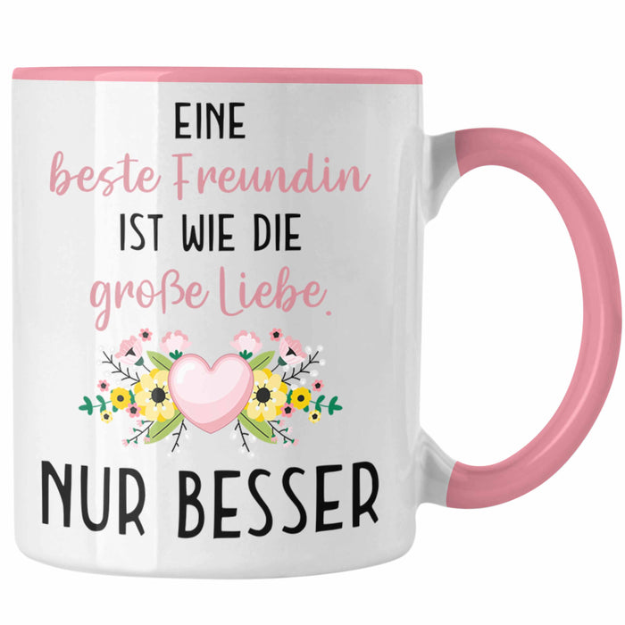 Beste Freundin Tasse Geschenk Geburtstag Aller Beste Freundin BFF Wie die Große Liebe Rosa Trendation
