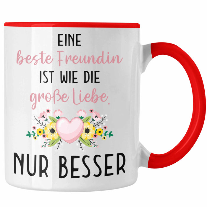 Beste Freundin Tasse Geschenk Geburtstag Aller Beste Freundin BFF Wie die Große Liebe Rot Trendation