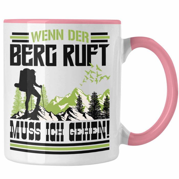 Wenn Der Berg Ruft Muss Ich Gehen Tasse Wanderer Wintersportler Geschenk Rosa Trendation