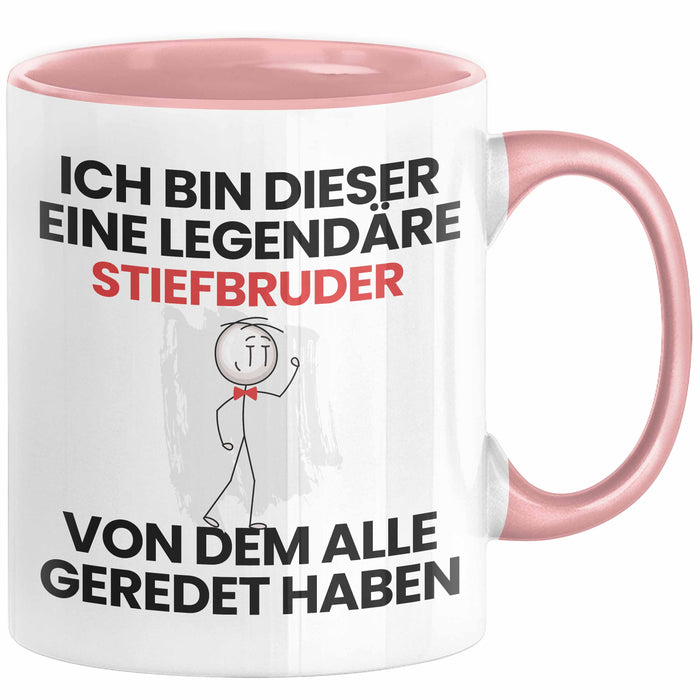 Stiefbruder Geschenk Tasse Lustige Geschenkidee Geburtstag für Stiefbruder Ich Bin Dieser Legendäre Stiefbruder Von Dem Alle Geredet Haben Kaffee-Becher Rosa Trendation