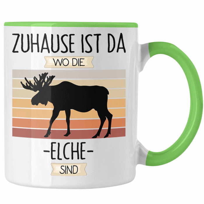 Elche Tasse Geschenk Geschenkidee Lustiger Spruch Zuhause Ist Da Wo Die Elche Sind Kanada Schweden Grün Trendation