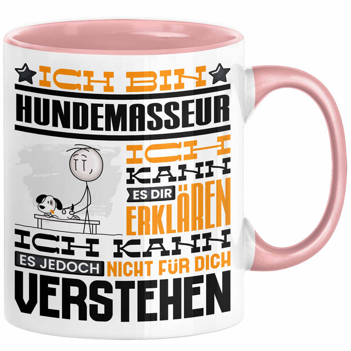 Hundemasseur Geschenk Kaffee-Tasse Geschenkidee für Hundemasseur Ich Bin Hundemasseur Ich Kann Es Dir Erklären Jedoch Nicht Für Dich Verstehen Spruch Lustig Rosa Trendation