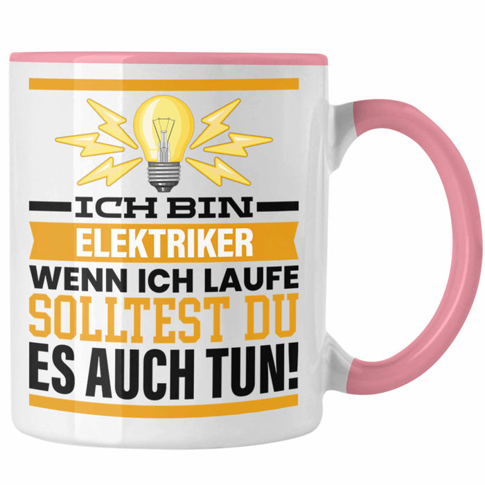 Elektriker Tasse Geschenk Spruch Männer Geschenkidee Wenn Ich Renne Solltest Du Es Auch Rosa Trendation