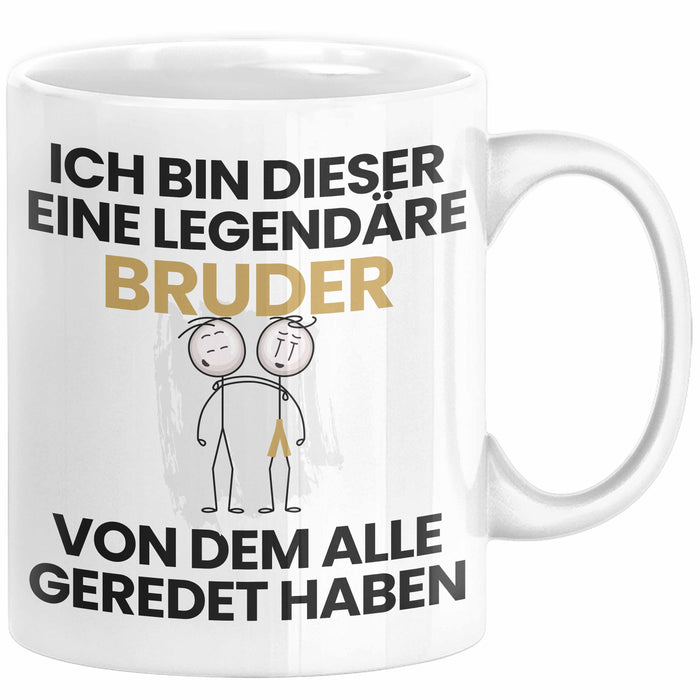 Bruder Geschenk Tasse Lustige Geschenkidee Geburtstag für Bruder Ich Bin Dieser Legendäre Bruder Von Dem Alle Geredet Haben Kaffee-Becher Weiß Trendation